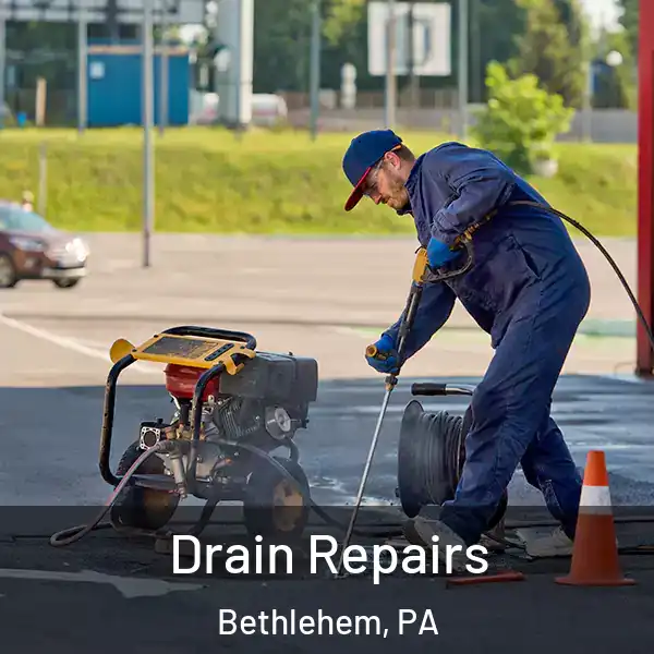  Drain Repairs Bethlehem, PA
