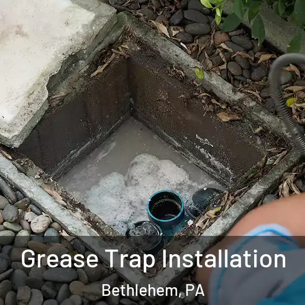 Grease Trap Installation Bethlehem, PA