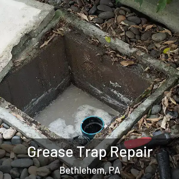  Grease Trap Repair Bethlehem, PA