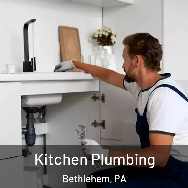 Kitchen Plumbing Bethlehem, PA