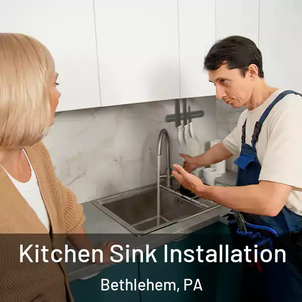  Kitchen Sink Installation Bethlehem, PA