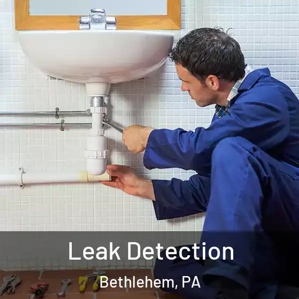  Leak Detection Bethlehem, PA