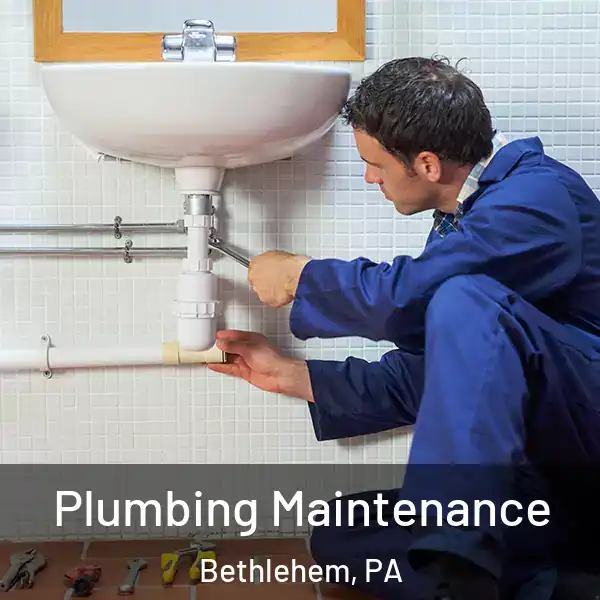  Plumbing Maintenance Bethlehem, PA