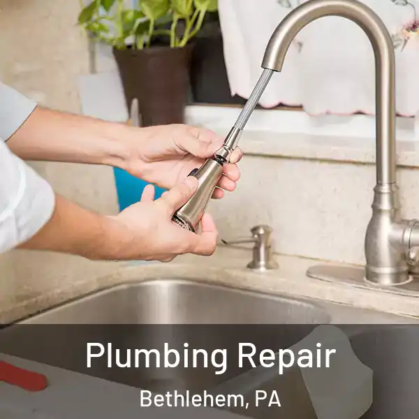  Plumbing Repair Bethlehem, PA