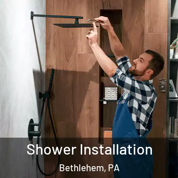  Shower Installation Bethlehem, PA