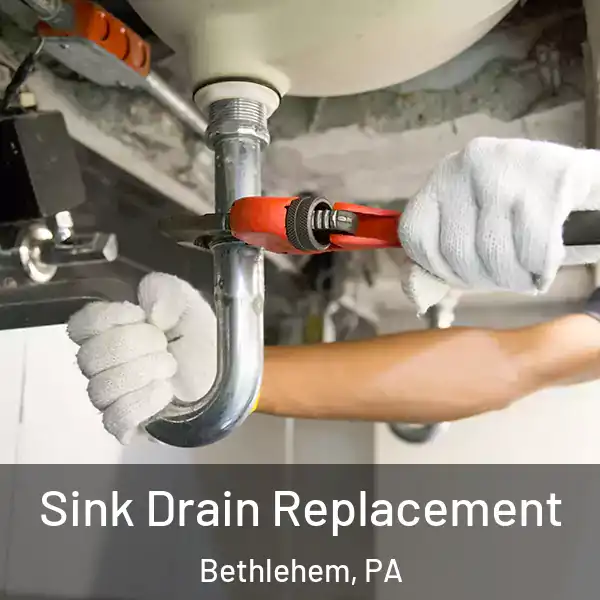  Sink Drain Replacement Bethlehem, PA