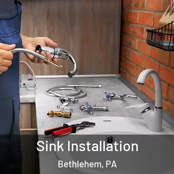  Sink Installation Bethlehem, PA