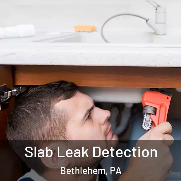  Slab Leak Detection Bethlehem, PA