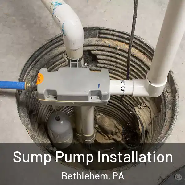  Sump Pump Installation Bethlehem, PA
