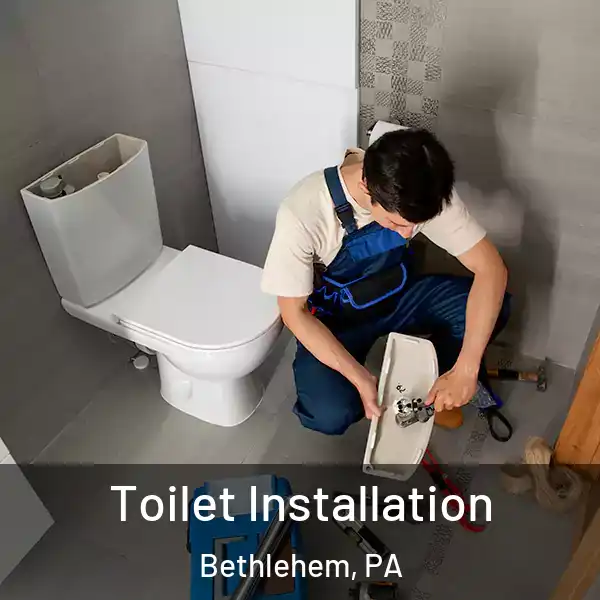  Toilet Installation Bethlehem, PA