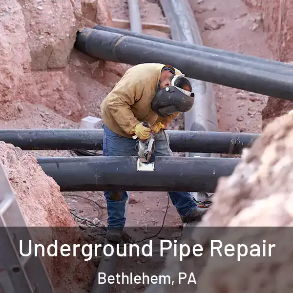  Underground Pipe Repair Bethlehem, PA