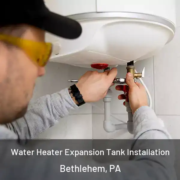  Water Heater Expansion Tank Installation Bethlehem, PA