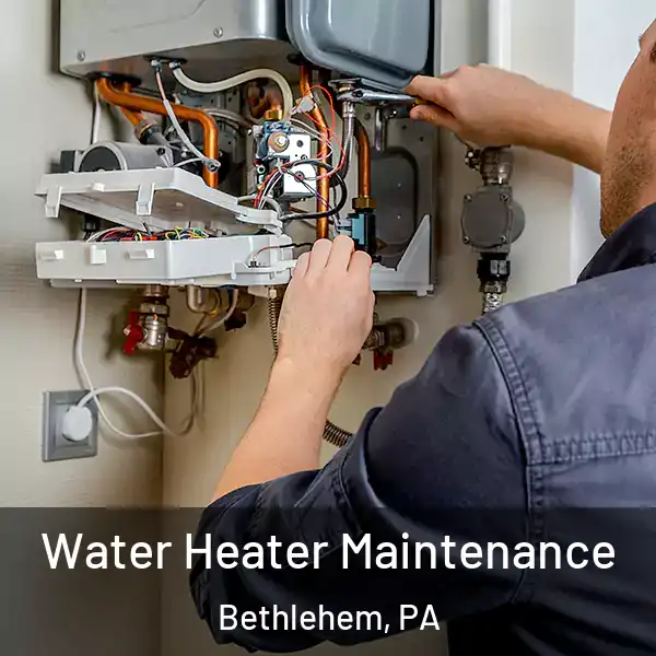  Water Heater Maintenance Bethlehem, PA