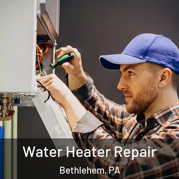  Water Heater Repair Bethlehem, PA