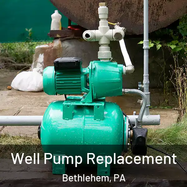  Well Pump Replacement Bethlehem, PA